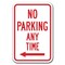Signmission No Parking Any Time with left arrow 12inx18in Heavy Gauge Aluminums, A-1218 No Parkings - Any left A-1218 No Parking Signs - Any left - alternate 1